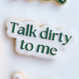 Talk dirty to me stamp and cutter