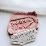 Worth the wait stamp and cutter