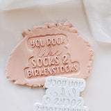 You rock like socks and birkenstocks font debosser and cutter