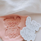 The tassel was worth the hassle stamp and cutter