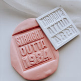 Straight outta ____ (year) stamp and cutter