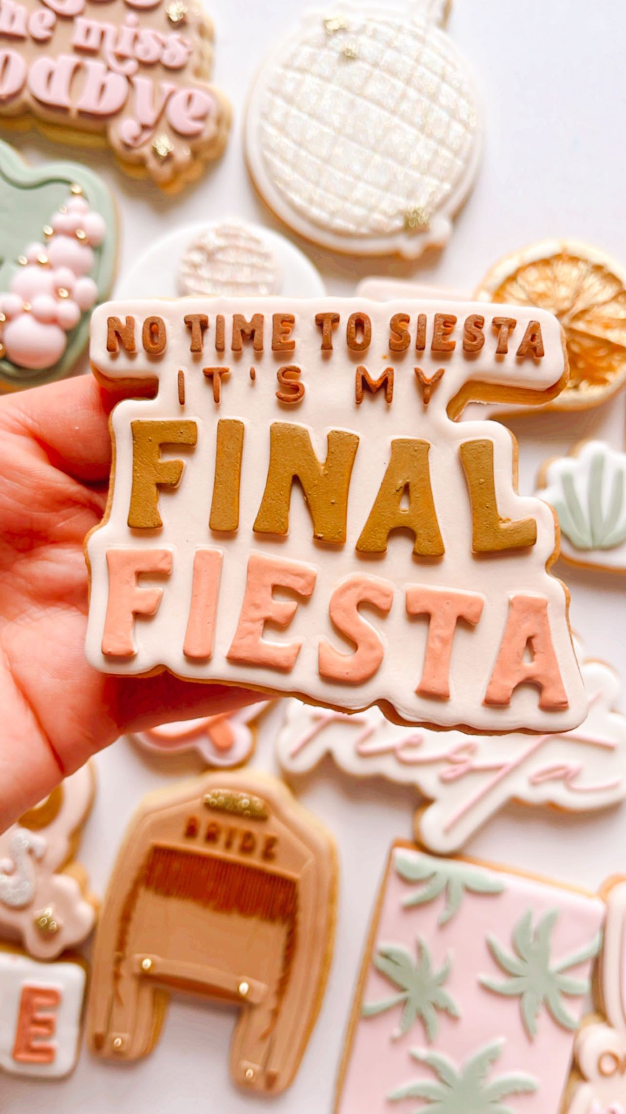 No time to siesta it’s my final fiesta debosser and cutter