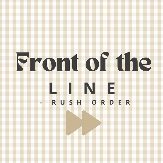 Front of the line- priority order optional add on