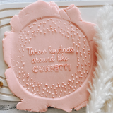 Throw kindness around like confetti