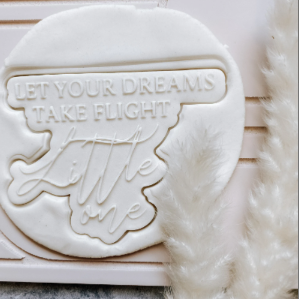 Let your dreams take flight little one Cookie Stamp and Cutter