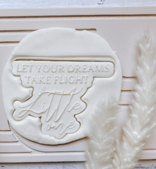 Let your dreams take flight little one Cookie Stamp and Cutter