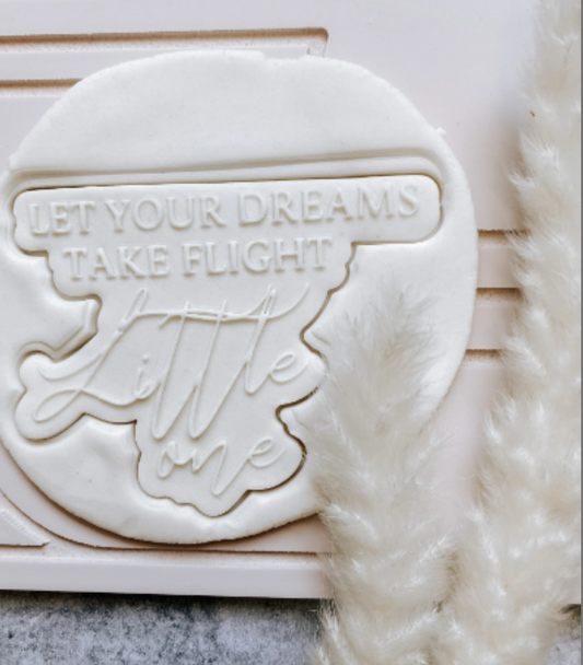 Let your dreams take flight little one Cookie Stamp and Cutter